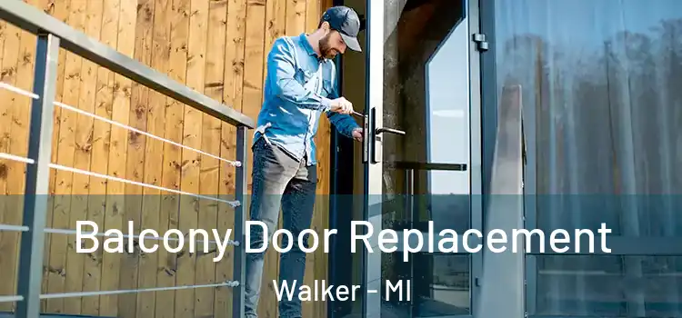  Balcony Door Replacement Walker - MI