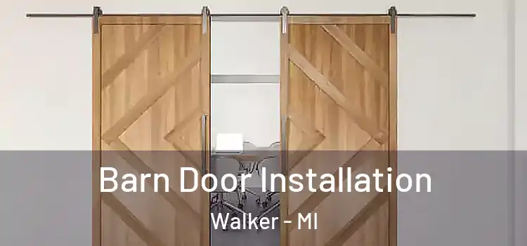  Barn Door Installation Walker - MI