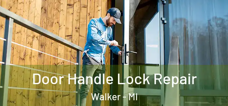 Door Handle Lock Repair Walker - MI