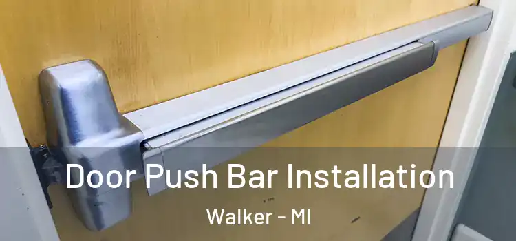  Door Push Bar Installation Walker - MI