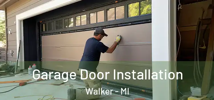  Garage Door Installation Walker - MI