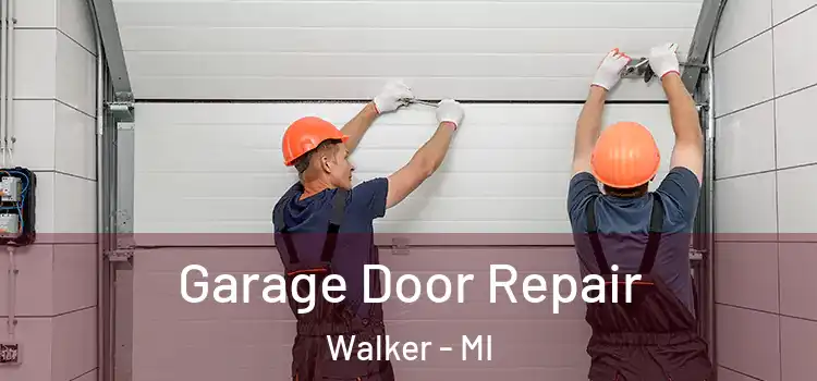  Garage Door Repair Walker - MI