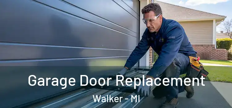  Garage Door Replacement Walker - MI