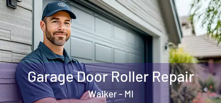  Garage Door Roller Repair Walker - MI