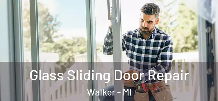 Glass Sliding Door Repair Walker - MI