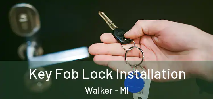  Key Fob Lock Installation Walker - MI