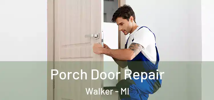  Porch Door Repair Walker - MI