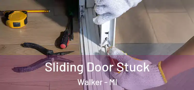 Sliding Door Stuck Walker - MI