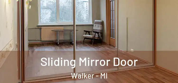  Sliding Mirror Door Walker - MI